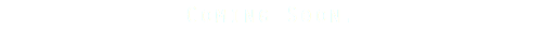 Coming Soon.